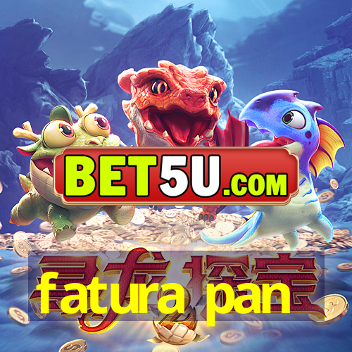 fatura pan